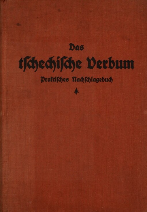 Das tschechische Verbum :praktisches Nachschlagebuch