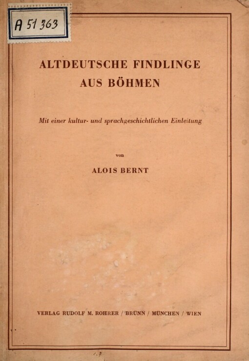 Altdeutsche Findlinge aus Böhmen :mit einer kultur- und sprachgeschichtlichen Einleitung
