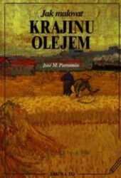 Jak malovat krajinu olejem : dějiny, technika a materiál, volba tématu a kompozice : v knize nalezneme názorný postup, jak malovat oblohu a stromy, vodstvo i pevnimu i obecně krajinu technikou oleje /