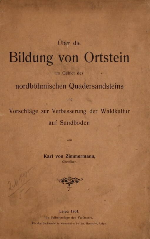 Über die Bildung von Ortstein im Gebiet des nordböhmischen Quadersandsteins und Vorschläge zur Verbesserung der Waldkultur auf Sandböden