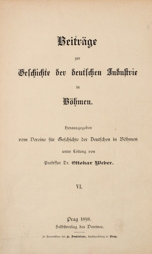 Das böhmische Commerzcollegium und seine Thätigkeit : ein Beitrag zur Geschichte des böhmischen Handels und der böhmischen Industrie im Jahrhunderte nach dem westfälischen Frieden