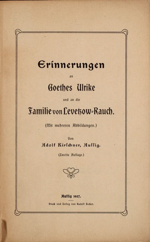 Erinnerungen an Goethes Ulrike und an die Familie von Levetzow-Rauch