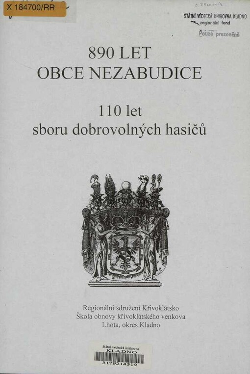 Nezabudice :sborník k 890. výročí obce a 110. výročí vzniku sboru dobrovolných hasičů v Nezabudicích