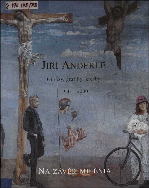 Jiří Anderle - Na závěr milénia: obrazy, grafika, kresby 1950-2000