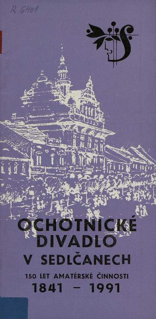Stručné dějiny spolku divadelních ochotníků v Sedlčanech 1841-1991