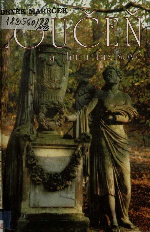 Loučeň a Thurn Taxisové: pohledy do doby minulé i nedávné