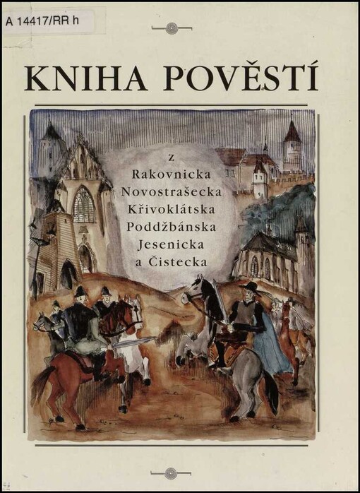 Kniha pověstí z Rakovnicka, Novostrašecka, Křivoklátska, Poddžbánska, Jesenicka a Čistecka