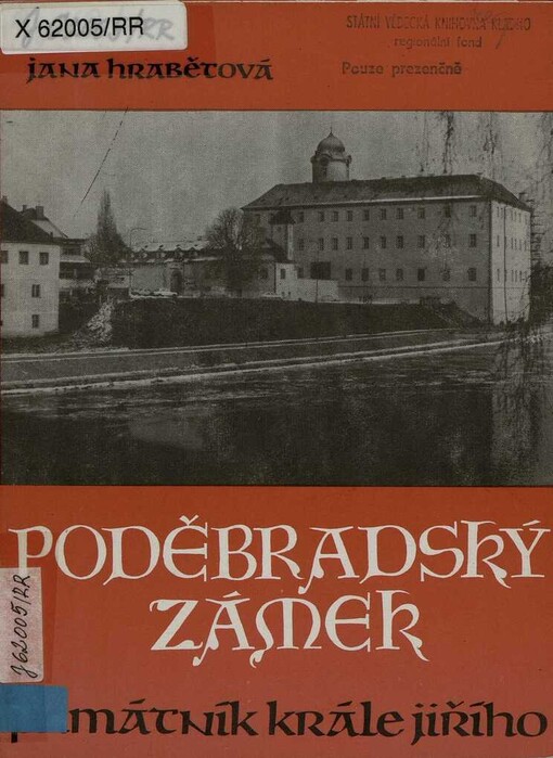 Poděbradský zámek :památník krále Jiřího : [průvodce po expozici