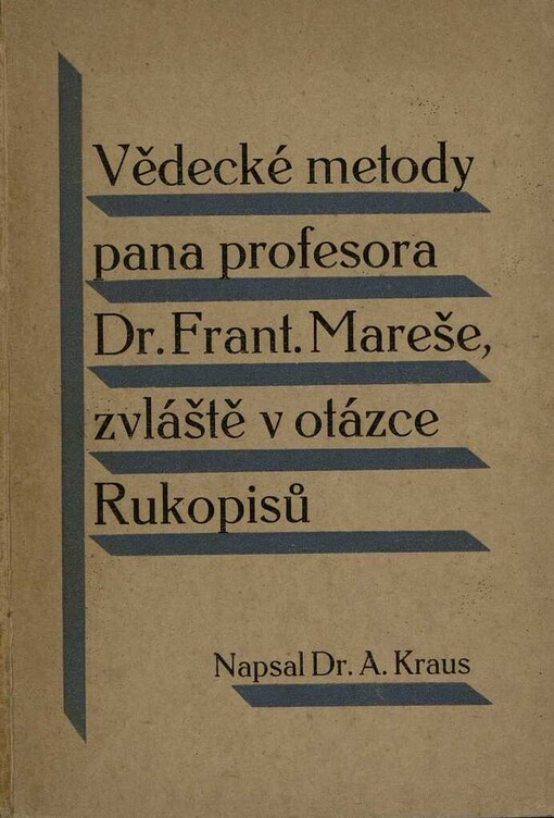 Vědecké metody pana prof. dra Frant. Mareše zvláště v otázce rukopisů