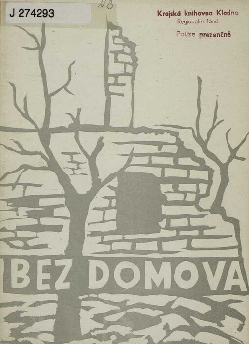 Bez domova :stručný výpis z kroniky obce Benátecká Vrutice, z doby jejího vystěhování a ničení v letech 1940-1945