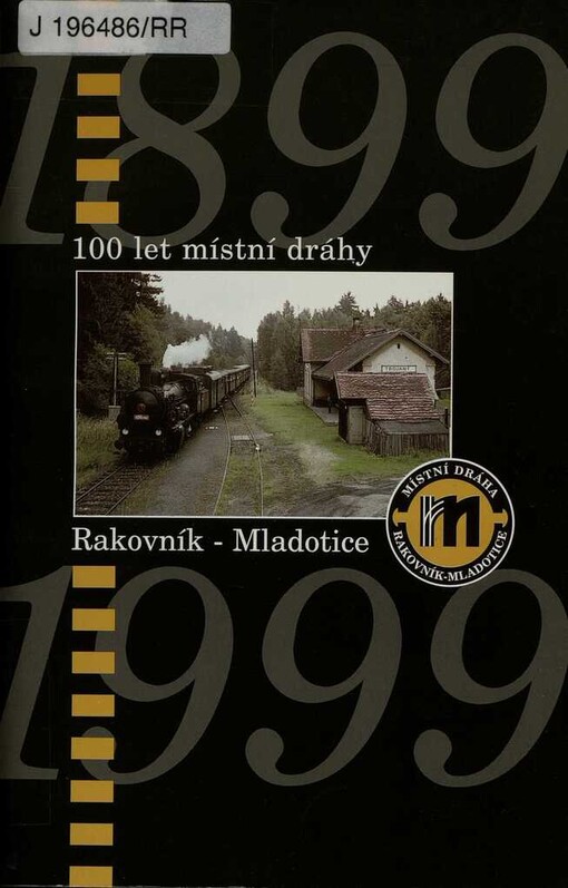 100 let místní dráhy Rakovník - Mladotice, 1899-1999