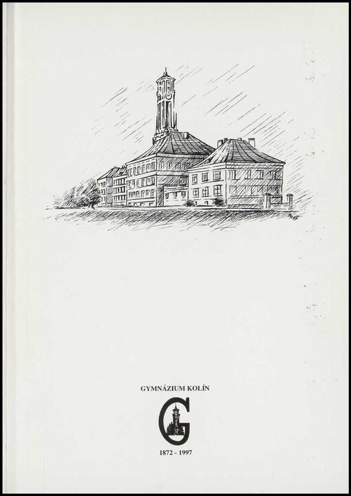 Almanach ke 125. výročí založení Gymnázia Kolín, 1872-1997 :