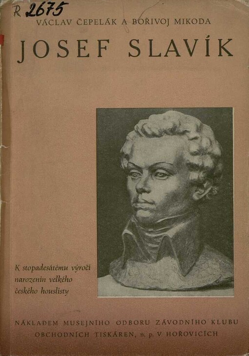 Josef Slavík :k 150. výročí narozenin velkého českého houslisty
