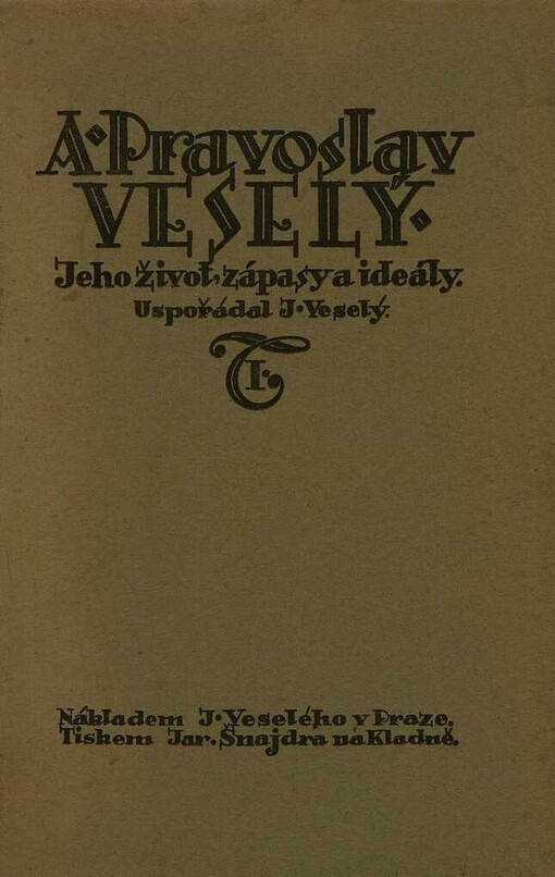 A. Pravoslav Veselý :jeho životopis a ideály