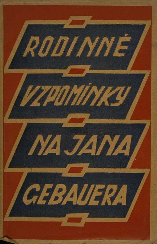 Rodinné vzpomínky na Jana Gebauera