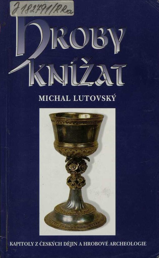 Hroby knížat: kapitoly z českých dějin a hrobové archeologie
