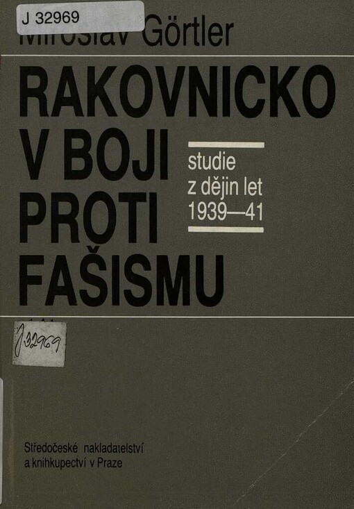 Rakovnicko v boji proti fašismu: studie z dějin let 1939-41