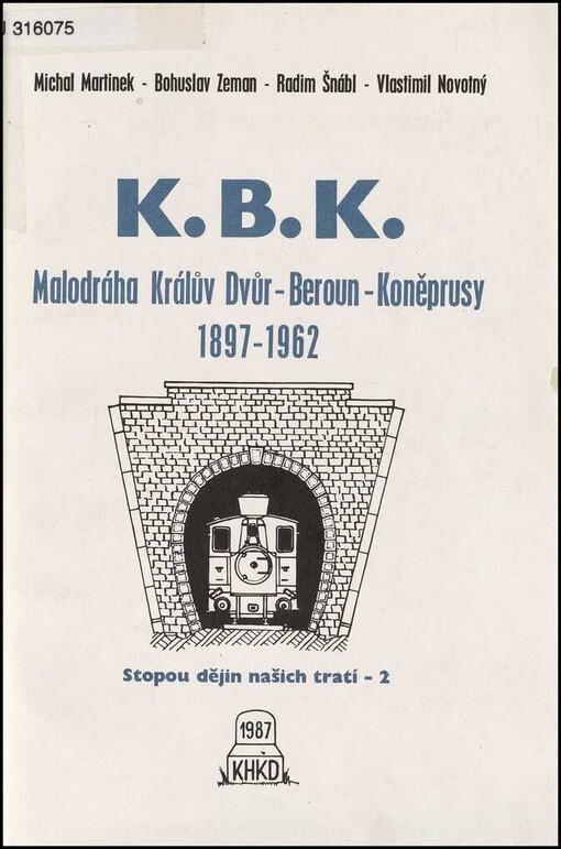 K.B.K. :malodráha Králův Dvůr-Beroun-Koněprusy, 1897-1962