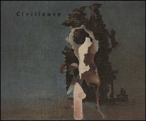 Civilizace: české umění čtyřicátých let ze sbírek Českého muzea výtvarných umění v Praze, říjen 1998 -
       leden 1999 = Civilization : Czech art of the 1940s from the collection of the Czech Muzeum of Fine Arts
       in Prague,October 1998 - January 1999