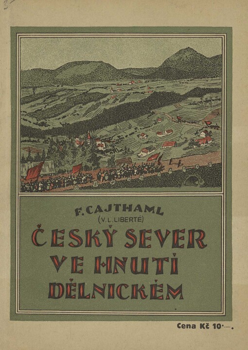 Český sever ve hnutí dělnickém :příspěvek k dějinám Československé sociálně demokratické strany dělnické