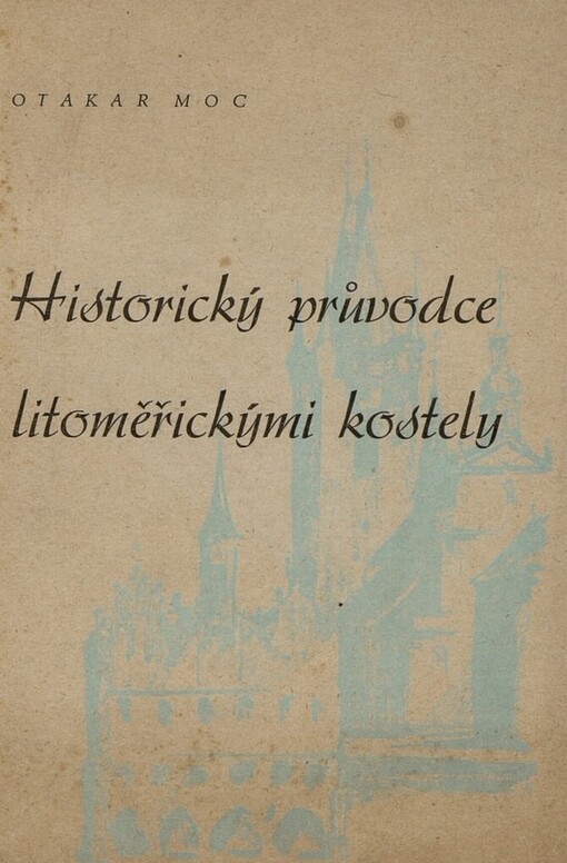Historický průvodce litoměřickými kostely