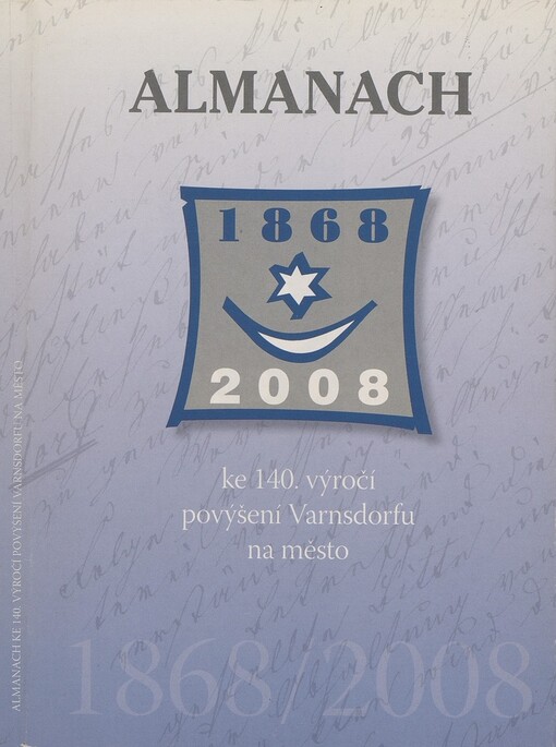 Almanach ke 140. výročí povýšení Varnsdorfu na město: 1868-2008