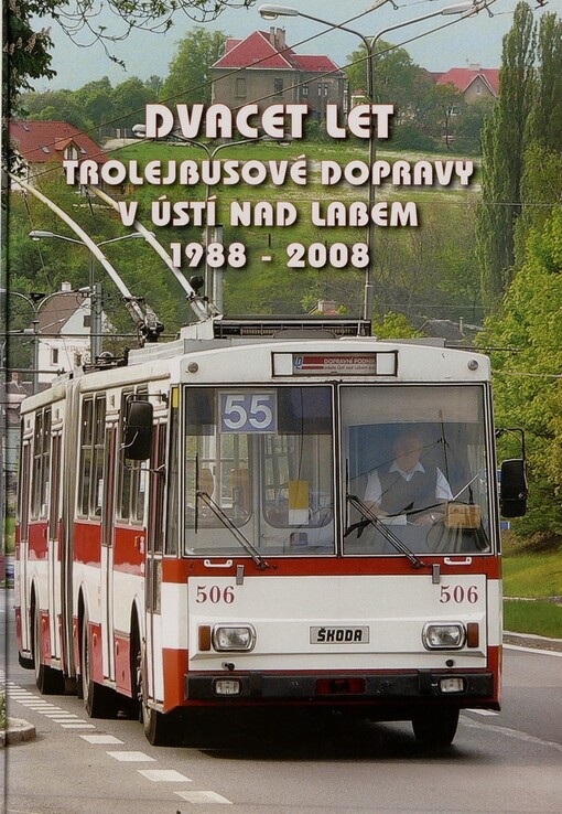 Dvacet let trolejbusové dopravy v Ústí nad Labem :1988-2008