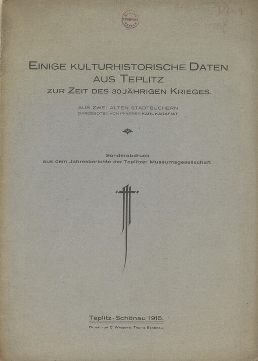 Einige kulturhistorische Daten aus Teplitz zur Zeit des 30 jährigen Krieges