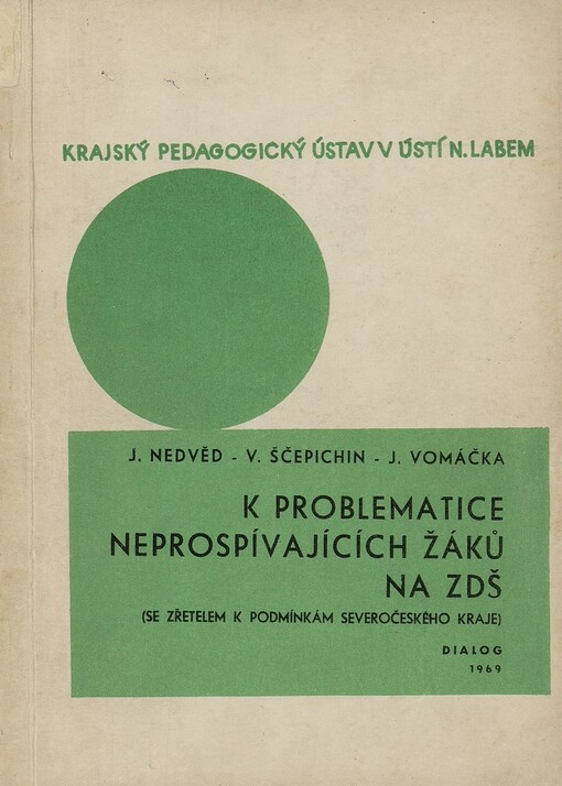K problematice neprospívajících žáků na ZDŠ [základní devítiletá škola] se zřetelem k podmínkách Severočeského kraje