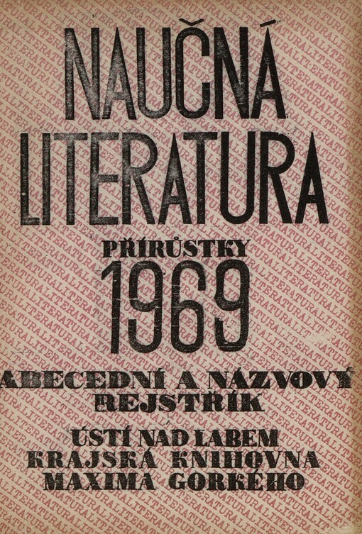 Naučná literatura :Přírůstky za rok 1969 : Abecední a názvový rejstřík