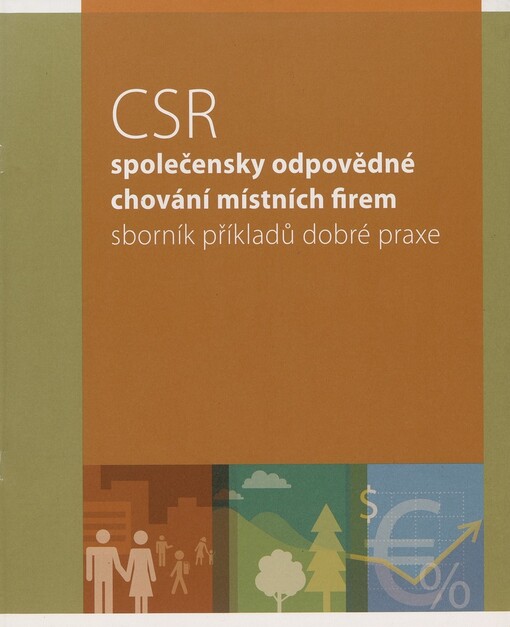 CSR - společensky odpovědné chování místních firem: sborník příkladů dobré praxe