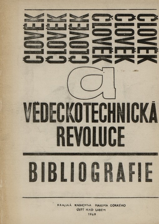 Člověk a vědeckotechnická revoluce :Výběrová bibliografie