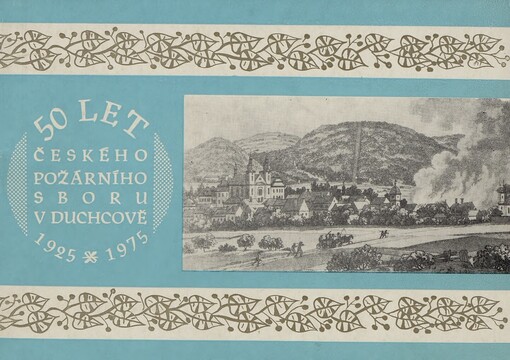 50 let Českého požárního sboru v Duchcově :1925-1975