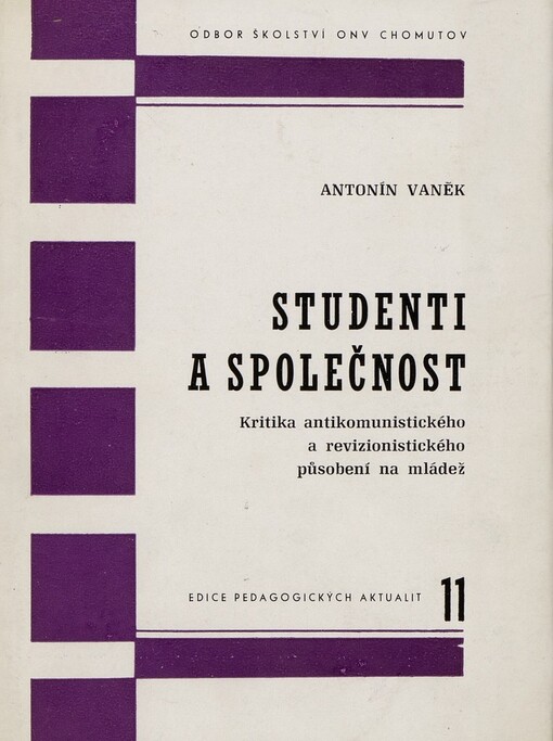 Studenti a společnost :Kritika antikomunistického a revizionistického působení na mládež : Studijní materiál pro učitele marxismu-leninismu na vys. školách