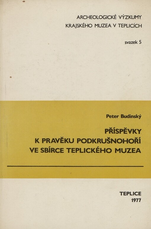 Příspěvky k pravěku Podkrušnohoří ve sbírce teplického muzea