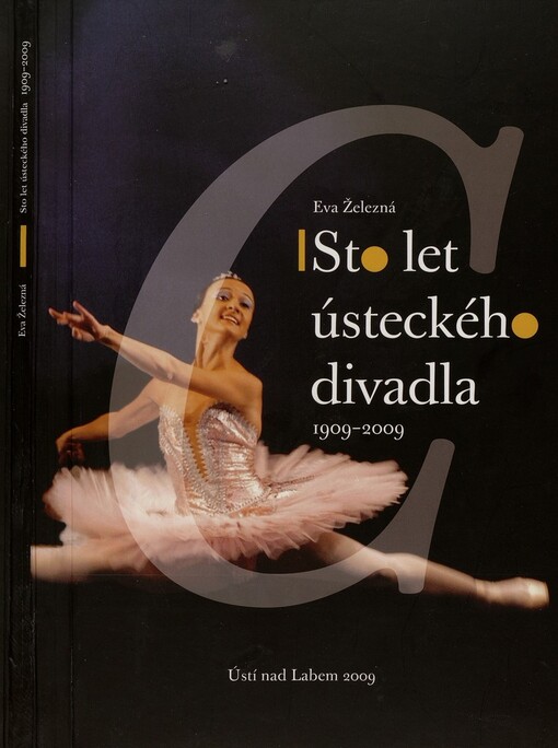 Sto let ústeckého divadla: 1909-2009