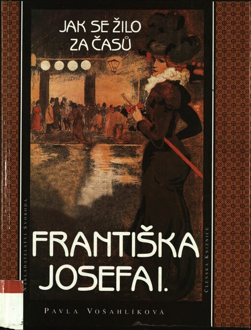 Jak se žilo za časů Františka Josefa I