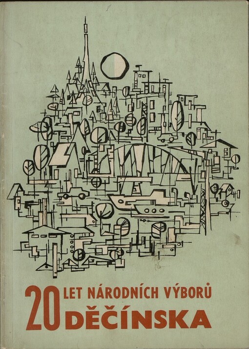 20 let národních výborů Děčínska :publ. k 20. výročí osvobození republiky Sovět. armádou