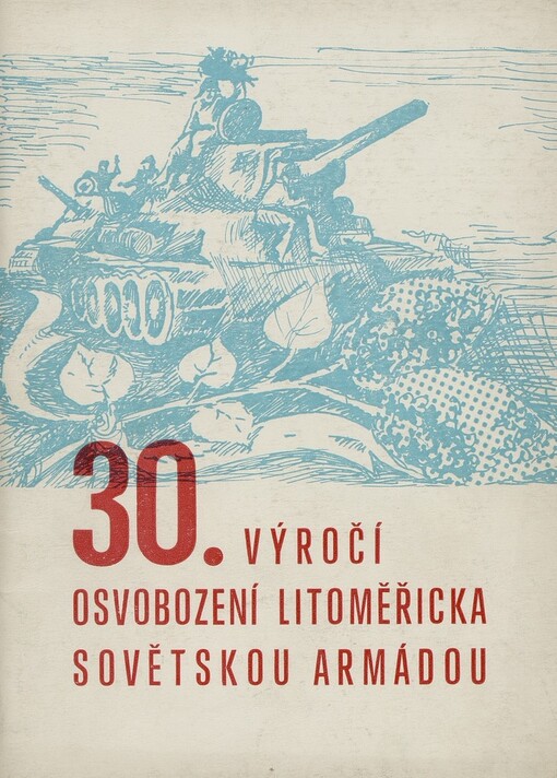 30. výročí osvobození Litoměřicka Sovětskou armádou