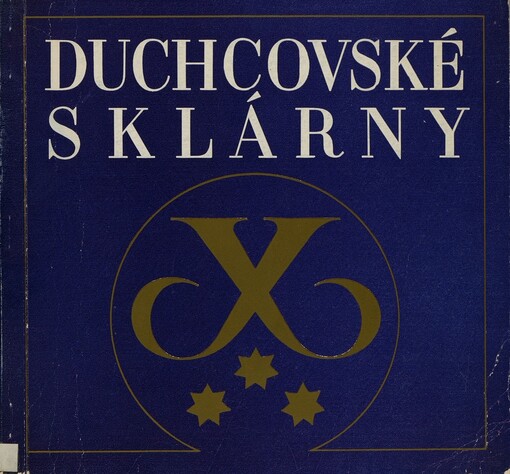 Duchcovské sklárny :kapitoly z historie a současnosti