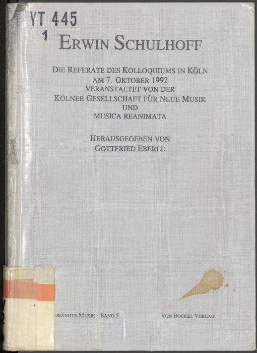 Erwin Schulhoff :die Referate des Kolloquiums in Köln am 7. Oktober 1992 veranstaltet von der Kölner Gesellschaft für Neue Musik und Musica Reanimata