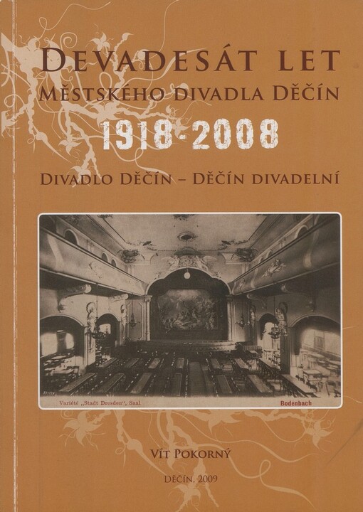 Devadesát let Městského divadla Děčín :1918-2008 : divadlo Děčín - Děčín divadelní