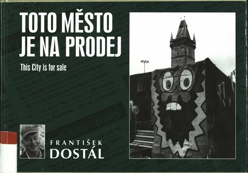 Toto město je na prodej: pražská nostalgická causerie : fotografie z let 1990-2006
