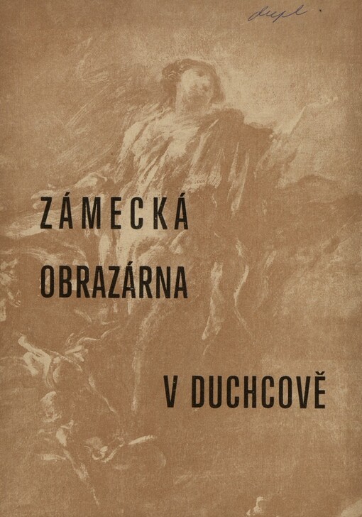 Zámecká obrazárna v Duchcově : seznam vystavených obrazů : katalog výstavy, Duchcov 1967