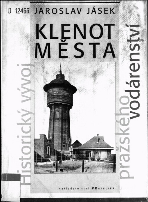 Klenot města: historický vývoj pražského vodárenství