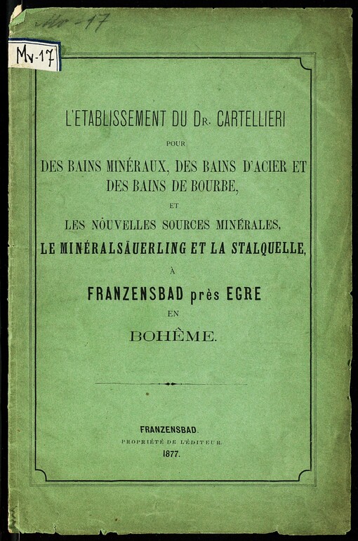 bains minéraux, des bains d`acier et des bains de bourbe, et les nouvelles sources minérales, le monéralsäuerling et la stalquelle, à Franzensbad près Egre en Bohême