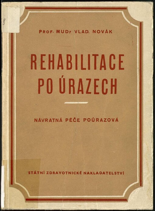 Rehabilitace po úrazech :(návratná péče poúrazová) : pro lékaře, mediky a pro rehabilitační pracovníky