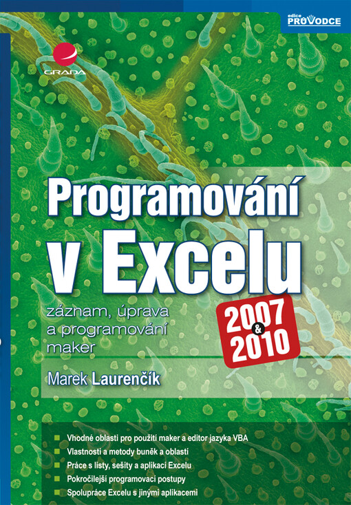 Programování v Excelu 2007 & 2010 : záznam, úprava a programování maker