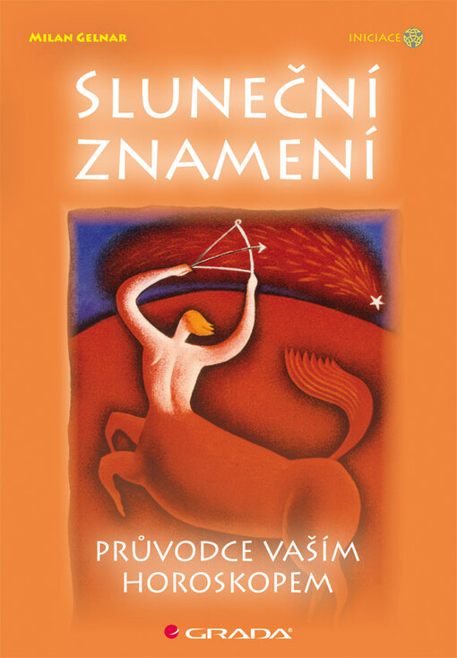 Sluneční znamení :průvodce vaším horoskopem