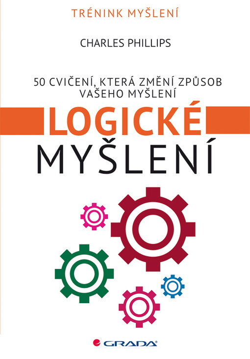 Logické myšlení :50 cvičení pro rozvoj logického myšlení